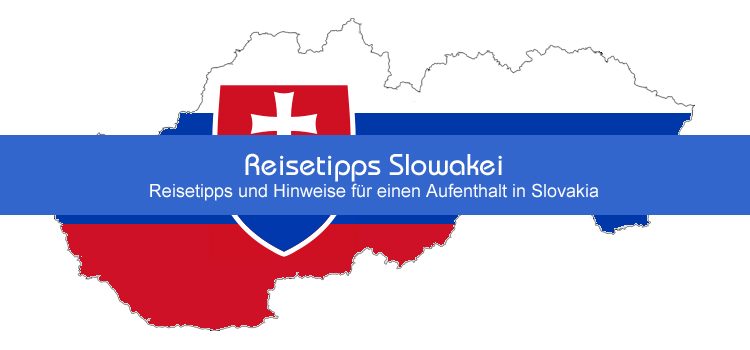 Reisetipps Slowakei