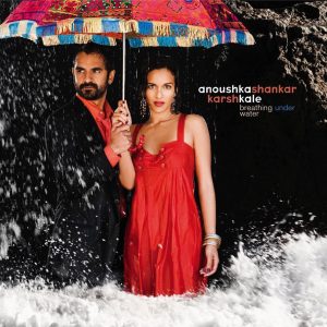 Anoushka Shankar - Breathing Under Water